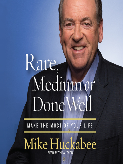 Title details for Rare, Medium or Done Well by Mike Huckabee - Available